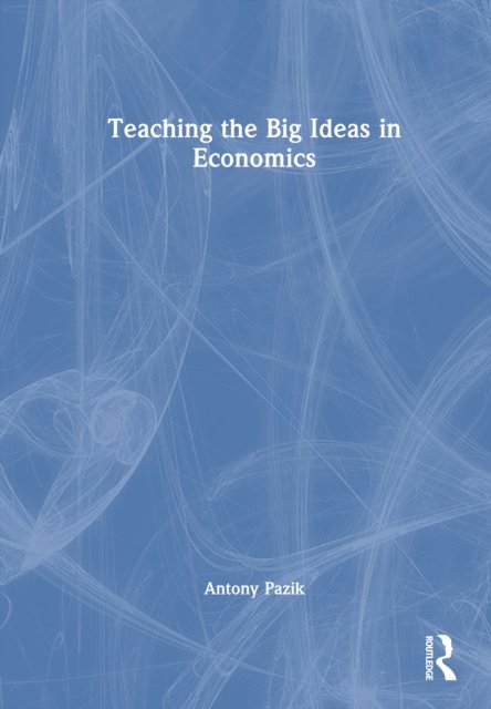 Teaching the Big Ideas in Economics