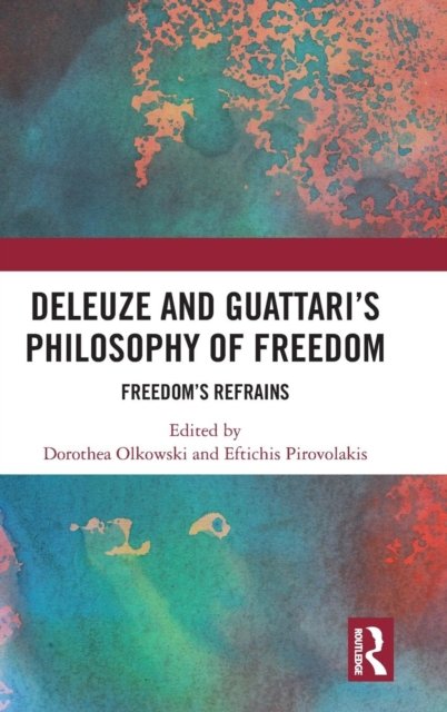 Deleuze and Guattari's Philosophy of Freedom