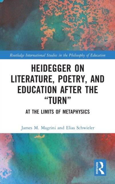 Heidegger on Literature, Poetry, and Education after the "Turn"