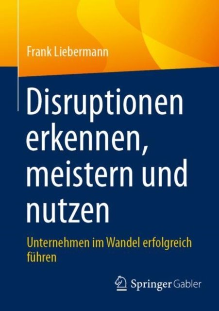 Disruptionen Erkennen, Meistern Und Nutzen