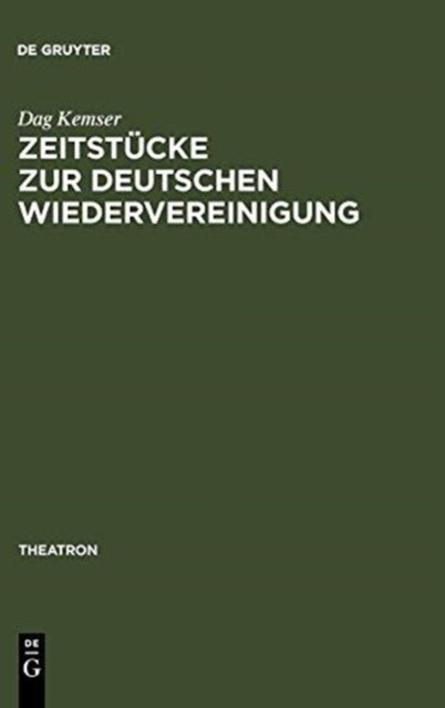 Zeitstücke zur deutschen Wiedervereinigung