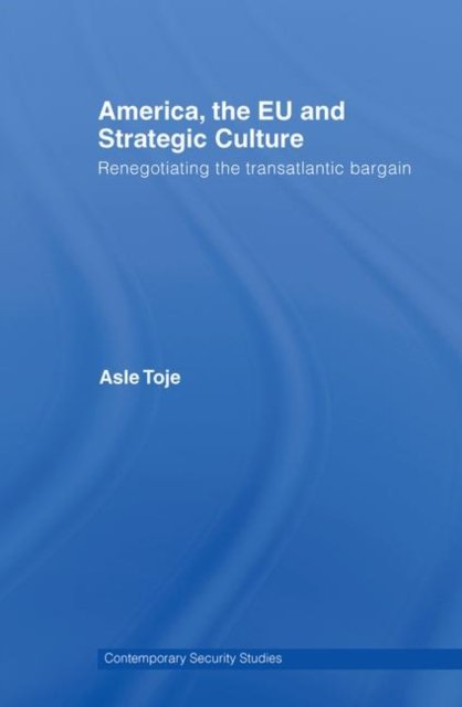 America, the EU and Strategic Culture