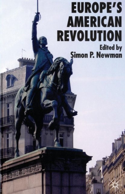 Europe''s American Revolution