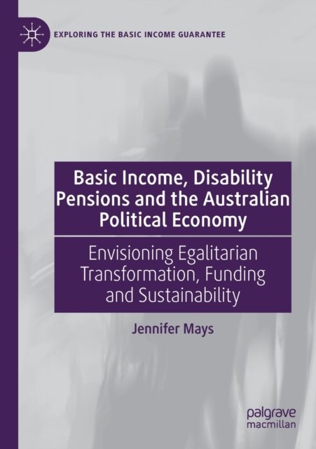 Basic Income, Disability Pensions and the Australian Political Economy