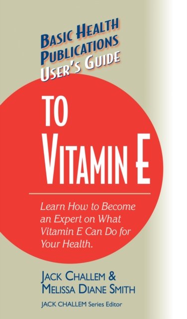 User''s Guide to Vitamin E