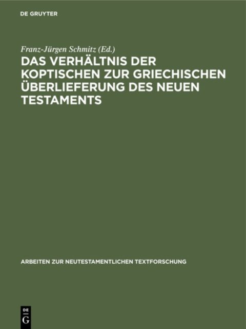 Das Verhaltnis der koptischen zur griechischen Uberlieferung des Neuen Testaments