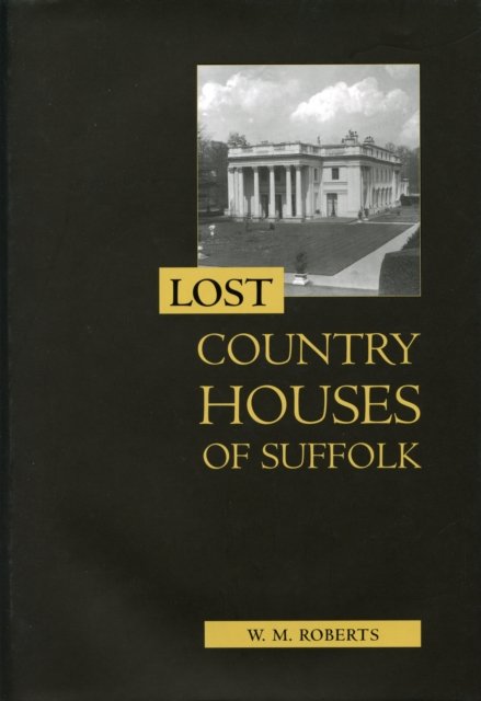 Lost Country Houses of Suffolk