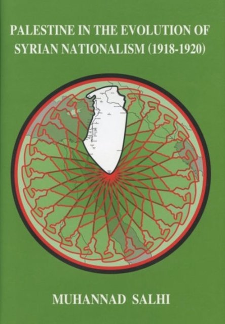 Palestine in the Evolution of Syrian Nationalism (1918-1920)