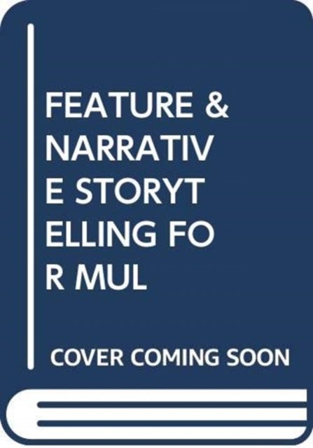 FEATURE & NARRATIVE STORYTELLING FOR MUL