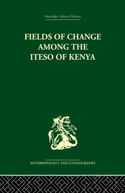 Fields of Change among the Iteso of Kenya