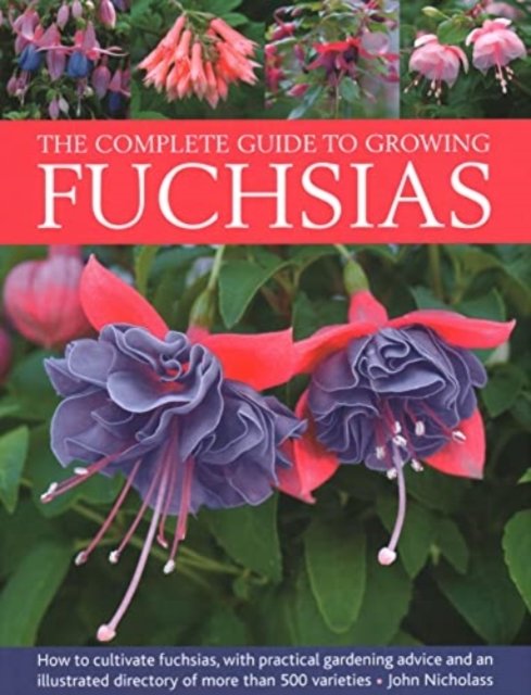 The Complete Guide to Growing Fuchsias