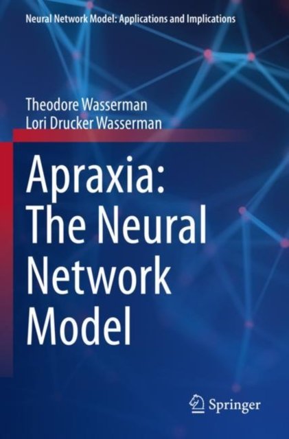 Apraxia: The Neural Network Model