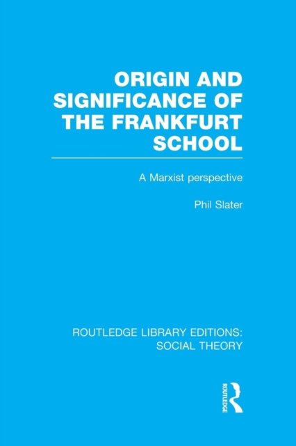 Origin and Significance of the Frankfurt School