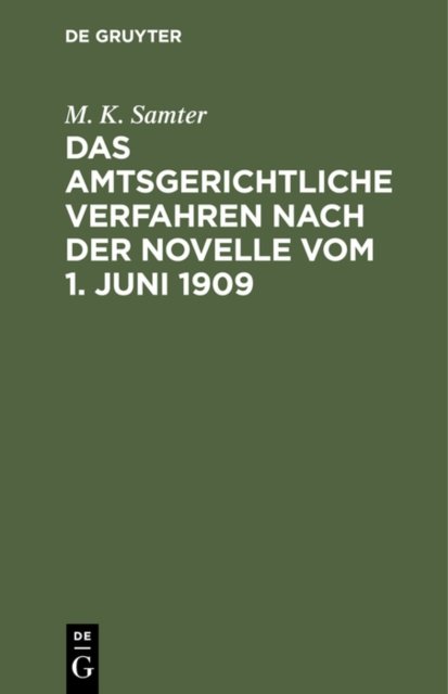 Das Amtsgerichtliche Verfahren Nach Der Novelle Vom 1. Juni 1909
