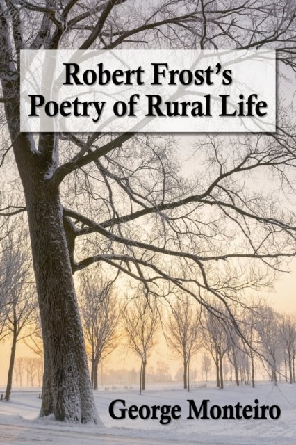 Robert Frost''s Poetry of Rural Life