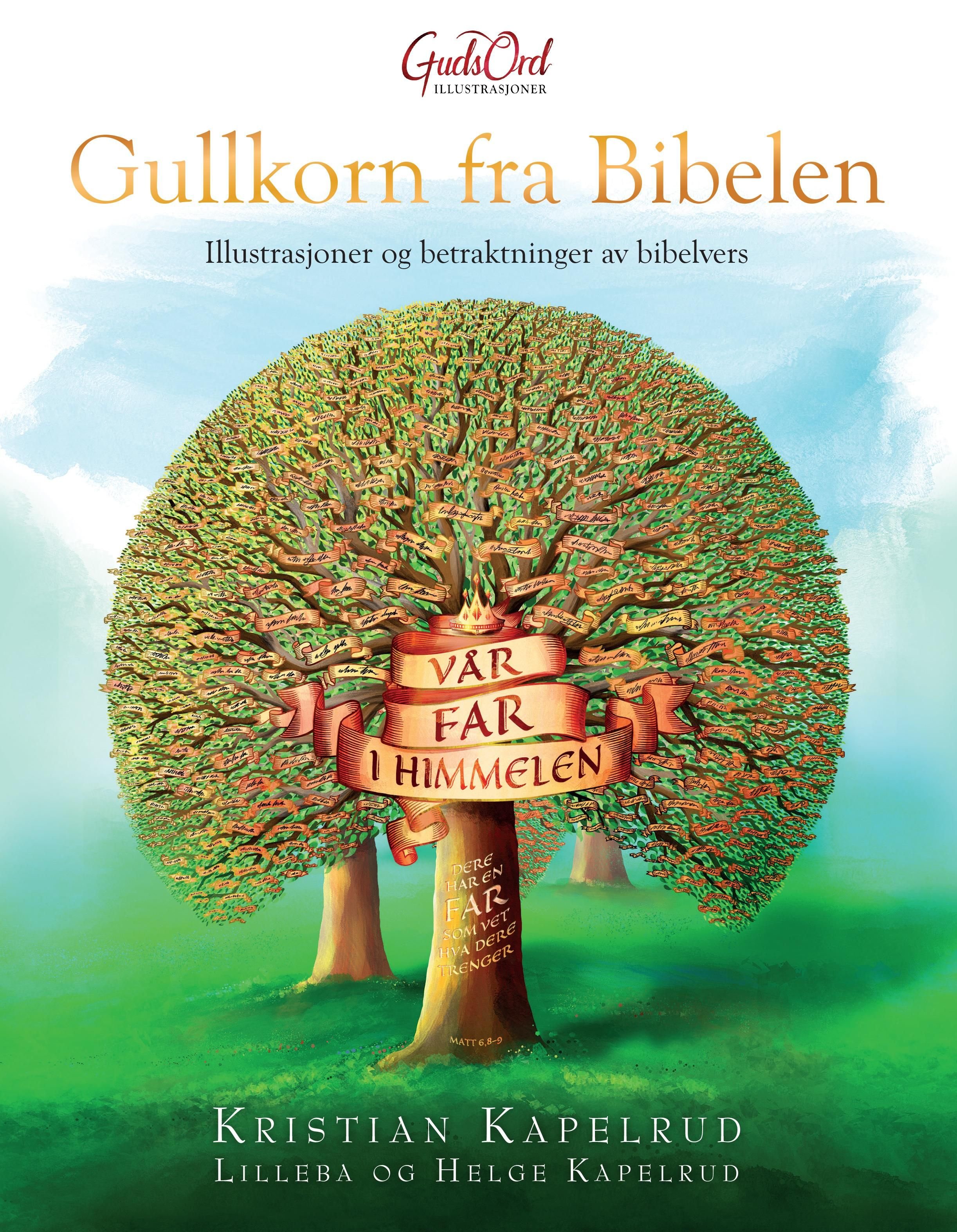 Gullkorn fra Bibelen - illustrasjoner og betraktninger av bibelvers