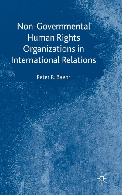 Non-Governmental Human Rights Organizations in International Relations