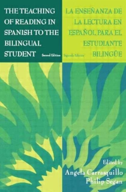 The Teaching of Reading in Spanish to the Bilingual Student: La Ensenanza de la Lectura en Espanol Para El Estudiante Bilingue
