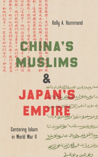 China''s Muslims and Japan''s Empire