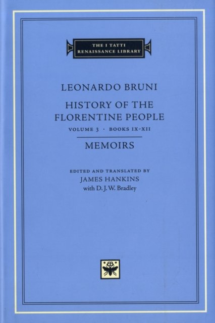 History of the Florentine People, Volume 3 – Books IX–XII. Memoirs