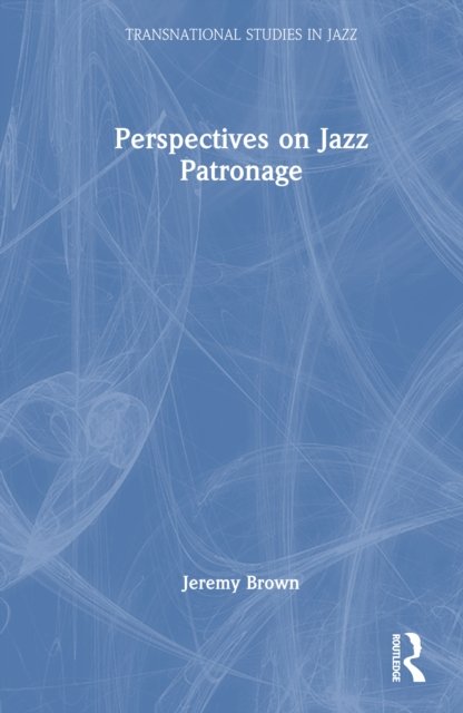 Perspectives on Jazz Patronage