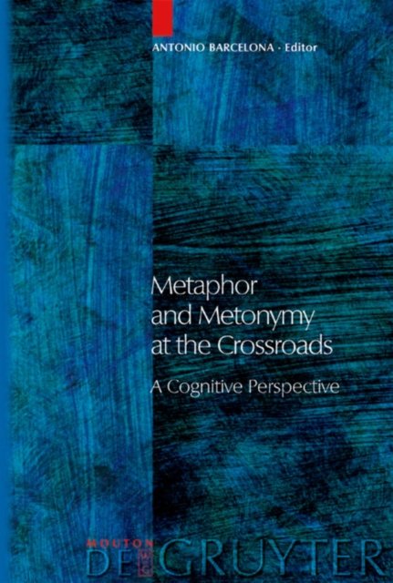 Metaphor and Metonymy at the Crossroads