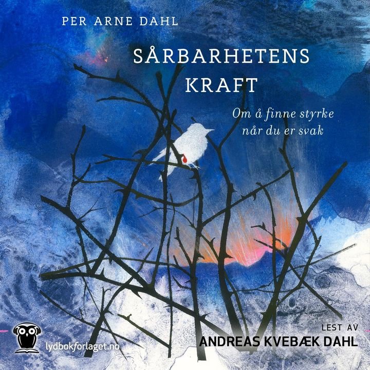 Sårbarhetens kraft - om å finne styrke når du er svak