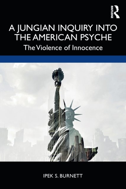 A Jungian Inquiry into the American Psyche