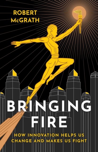 Bringing Fire