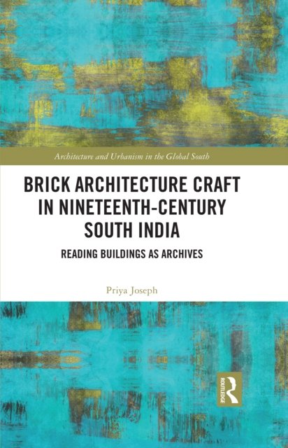 Brick Architecture Craft in Nineteenth Century South India