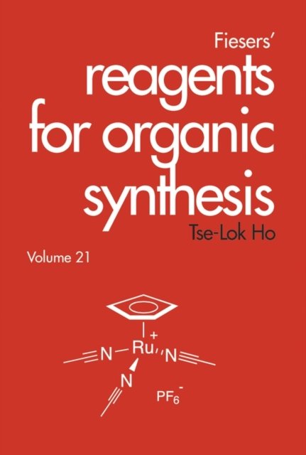 Fieser's Reagents for Organic Synthesis V21