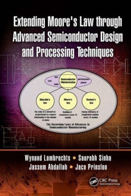 Extending Moore's Law through Advanced Semiconductor Design and Processing Techniques