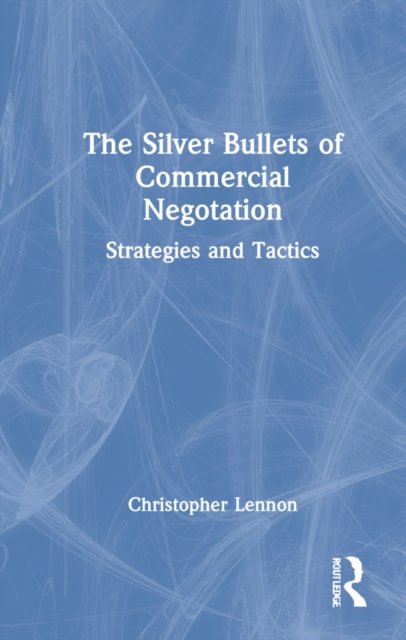 The Silver Bullets of Commercial Negotiation