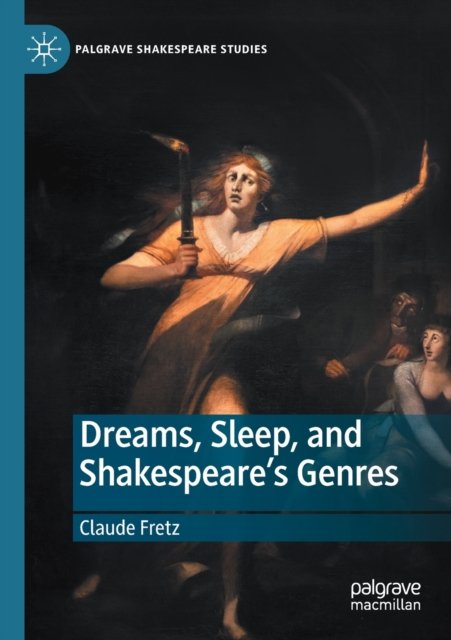 Dreams, Sleep, and Shakespeare''s Genres