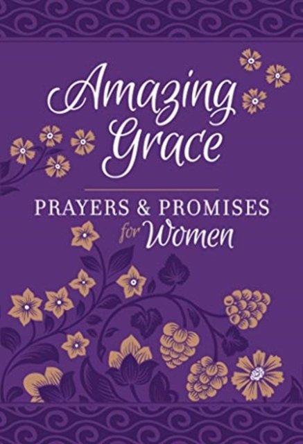 Amazing Grace: Prayers & Promises for Women