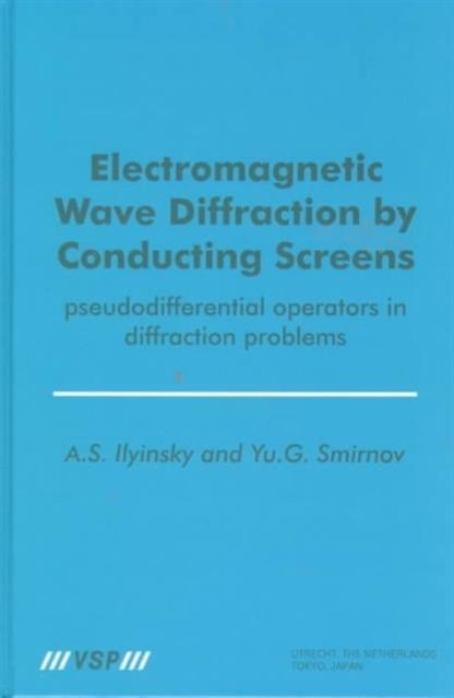Electromagnetic Wave Diffraction by Conducting Screens pseudodifferential operators in diffraction problems
