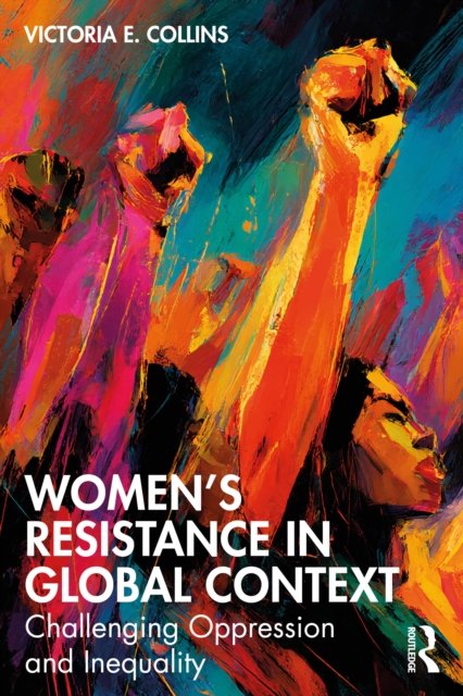 Women''s Resistance in Global Context