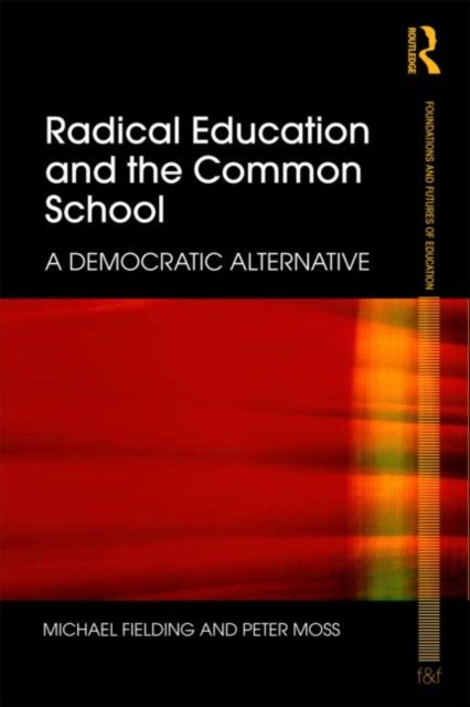 Radical Education and the Common School