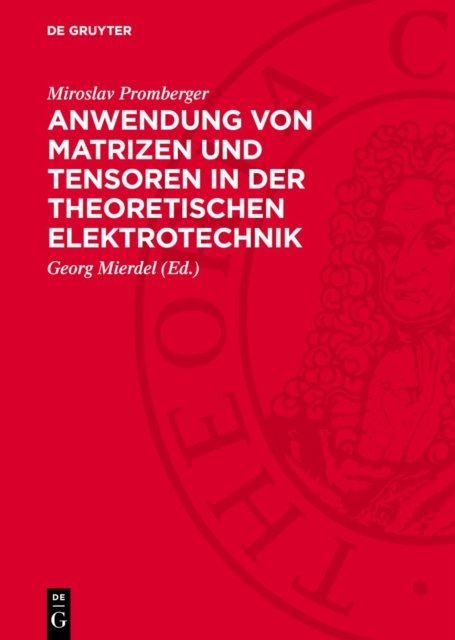 Anwendung Von Matrizen Und Tensoren in Der Theoretischen Elektrotechnik