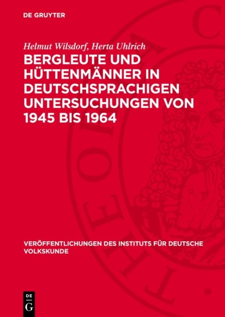 Bergleute Und Huttenmanner in Deutschsprachigen Untersuchungen Von 1945 Bis 1964