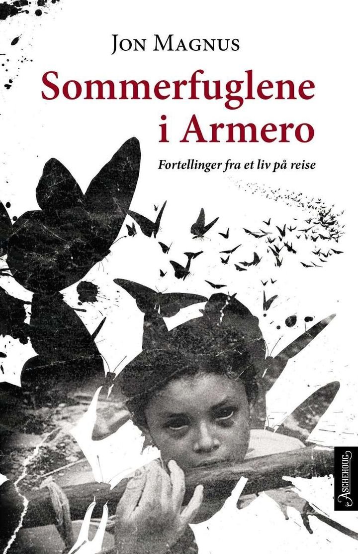Sommerfuglene i Armero - fortellinger fra et liv på reise