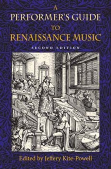 A Performer''s Guide to Renaissance Music, Second Edition