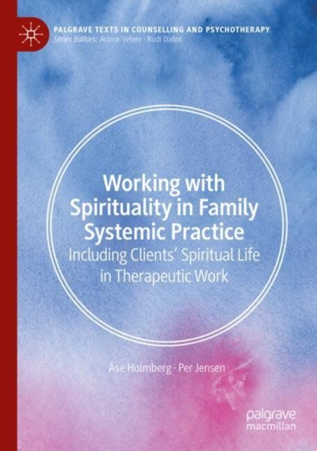 Working With Spirituality in Family Systemic Practice