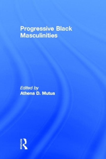 Progressive Black Masculinities?