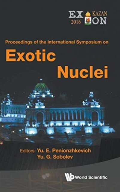 Exotic Nuclei: Exon-2016 - Proceedings Of The International Symposium
