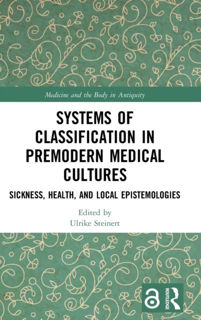 Systems of Classification in Premodern Medical Cultures
