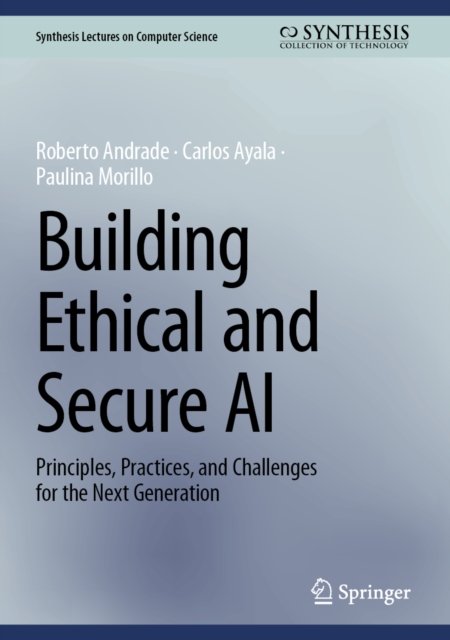 Building Ethical and Secure AI