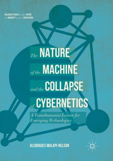 The Nature of the Machine and the Collapse of Cybernetics