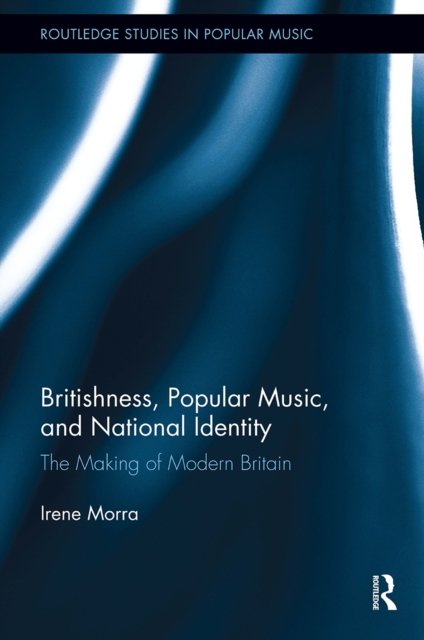 Britishness, Popular Music and National Identity