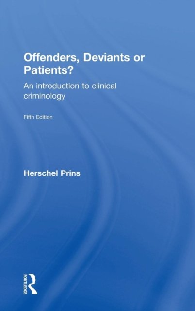 Offenders, Deviants or Patients?